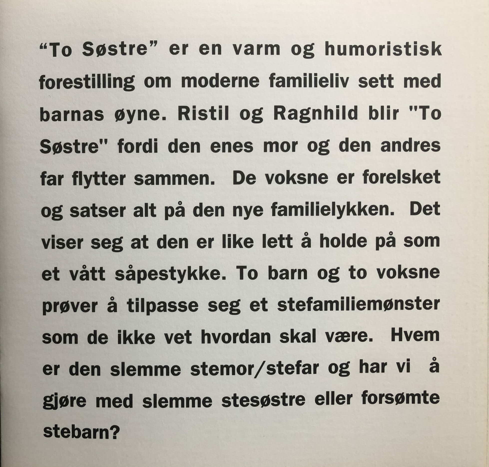 To søste Program Totalteatret IMG_1646 Tekst fra programmet To søstre Totalteatret